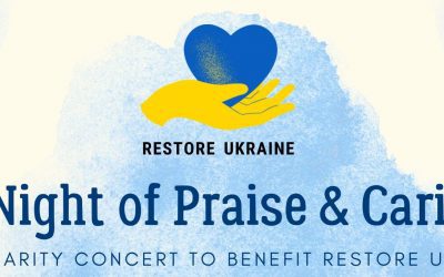 A Night of Praise & Caring | A Charity Concert to Benefit Restore Ukraine
